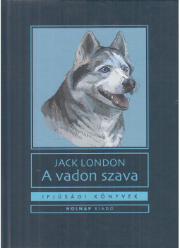 Jack London - A vadon szava Jack London - A vadon szava, Budapest 2023 antikvár könyv
