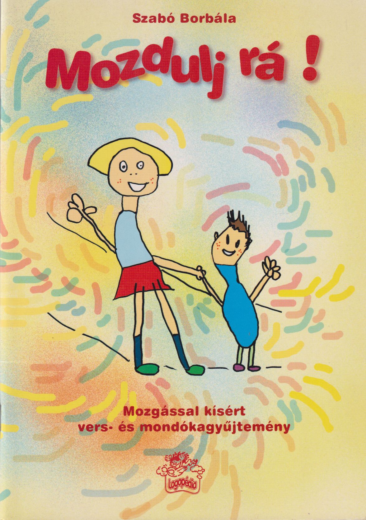 Szabó Borbála - Mozdulj rá! Szabó Borbála - Mozdulj rá!, Budapest 2002 antikvár könyv
