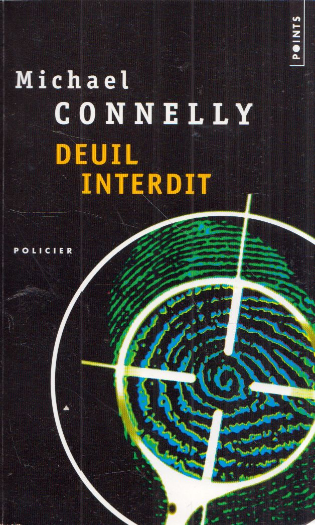 Michael Connelly - Deuil interdit Michael Connelly - Deuil interdit, null 2005 antikvár könyv