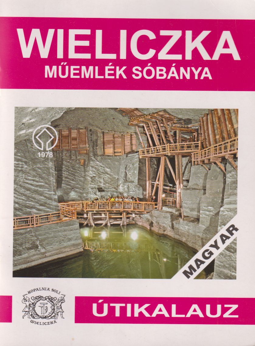 Agnieszka Wolanska - Wieliczka - Műemlék sóbánya Agnieszka Wolanska - Wieliczka - Műemlék sóbánya, Kraków 2008 antikvár könyv