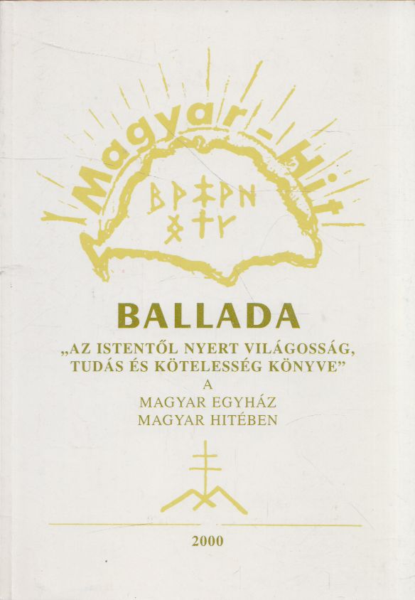 Badiny Jós Ferenc - Magyar Egyházi - Ballada Badiny Jós Ferenc - Magyar Egyházi - Ballada, Budapest 2000 antikvár könyv
