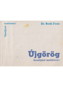 Dr. Berki Feriz - Újgörög társalgási zsebkönyv Dr. Berki Feriz - Újgörög társalgási zsebkönyv, Budapest 1987 antikvár könyv