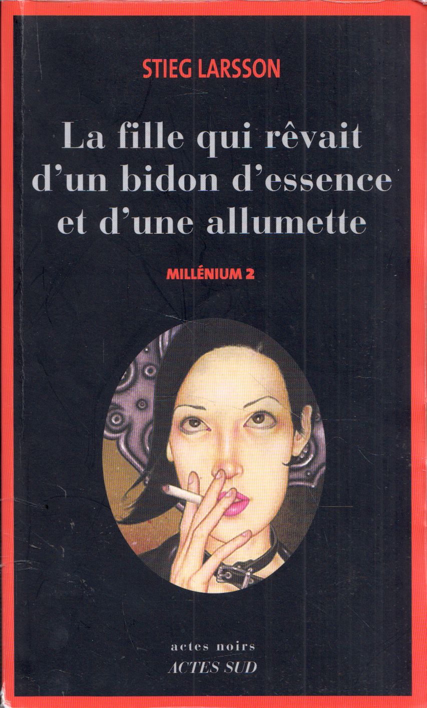 Stieg Larsson - La fille qui revait d'un bidon d'essence et d'une allumette Stieg Larsson - La fille qui revait d'un bidon d'essence et d'une allumette, null 2006 antikvár könyv