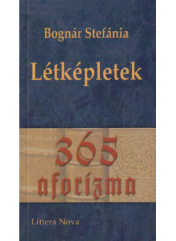 Bognár Stefánia - Létképletek Bognár Stefánia - Létképletek, Budapest 2007 antikvár könyv