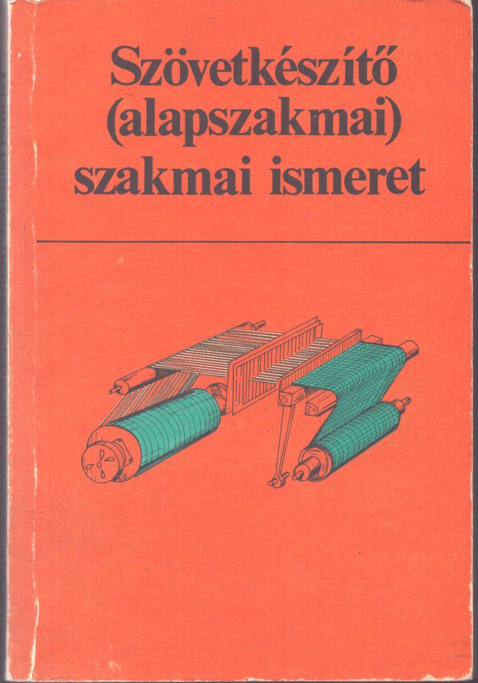 Kádár László, wieland Róbert - Szövetkésztő (alapszakmai) szakmai ismeret Kádár László, wieland Róbert - Szövetkésztő (alapszakmai) szakmai ismeret, Budapest 1990 antikvár könyv