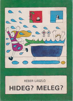 Réber László - Hideg? Meleg? Réber László - Hideg? Meleg?, Budapest 1980 antikvár könyv