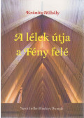 Kránitz Mihály - A lélek útja a Fény felé