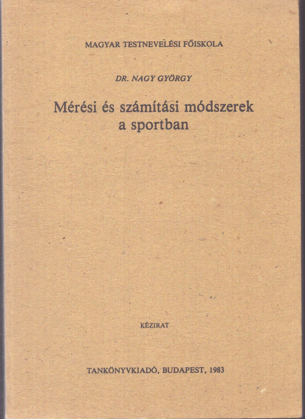 Dr. Nagy György - mérési és számítási módszerek a sportban Dr. Nagy György - mérési és számítási módszerek a sportban, Budapest 1983 antikvár könyv