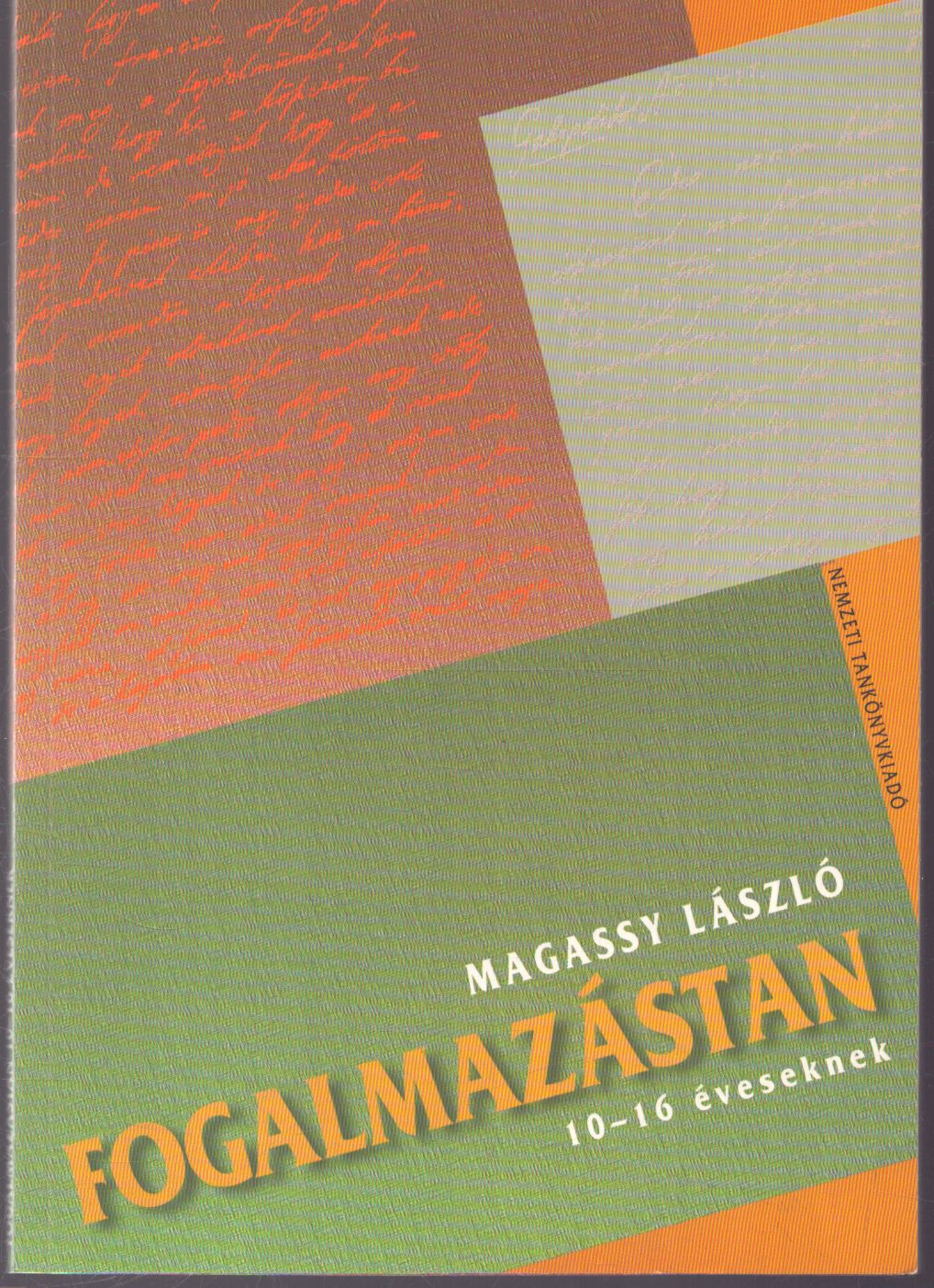 Magassy László - Fogalmazástan Magassy László - Fogalmazástan, null 1995 antikvár könyv