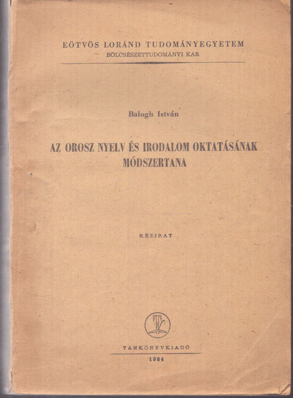 Balogh István - Az orosz nyelv és irodalom oktatásának módszertana Balogh István - Az orosz nyelv és irodalom oktatásának módszertana, Budapest 1964 antikvár könyv