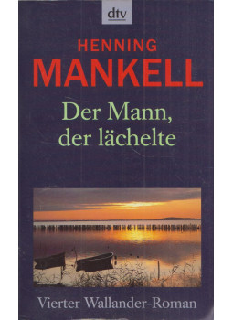 Henning Mankell - Der Mann der lächelte Henning Mankell - Der Mann der lächelte, München 2005 antikvár könyv