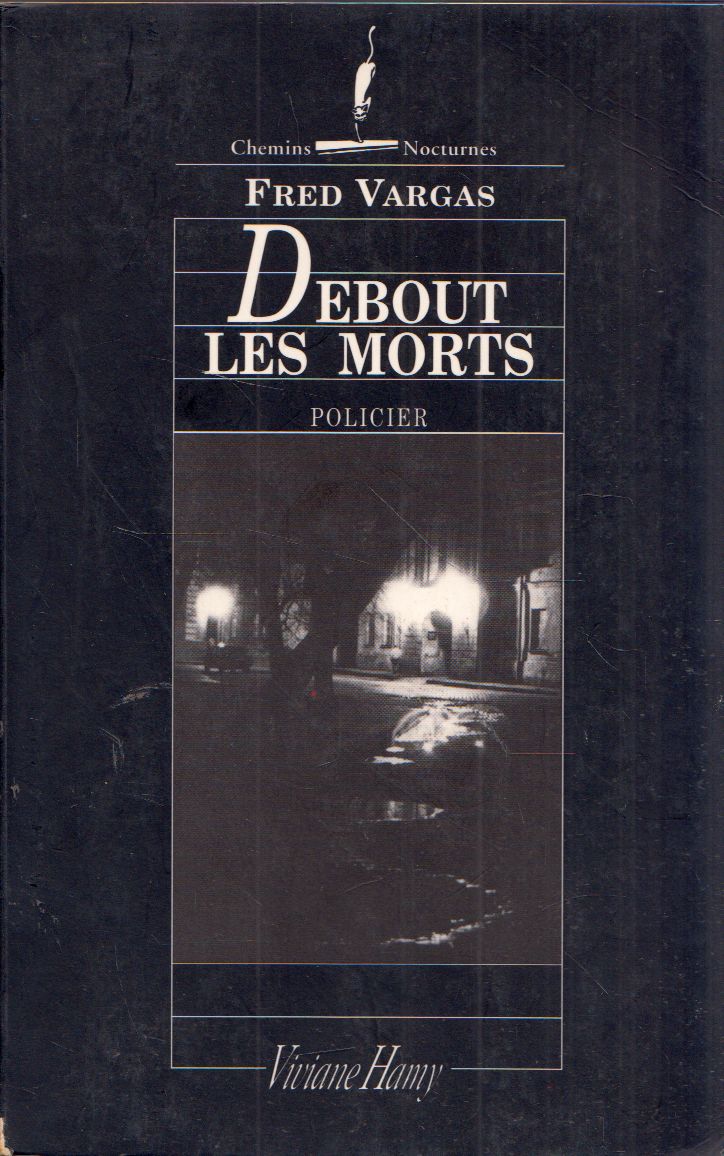Fred Vargas - Debout les morts