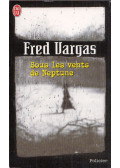Fred Vargas - Sous les vents de Neptune