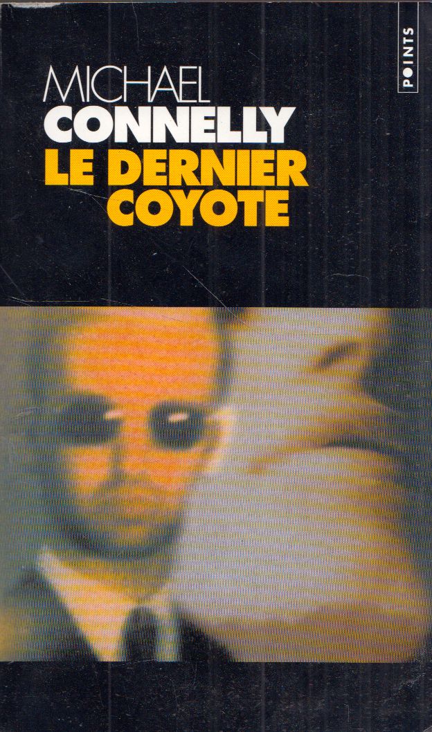 Michael Connelly - Le dernier coyote Michael Connelly - Le dernier coyote, null 2000 antikvár könyv