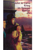 John le Carré - Krieg im Spiegel
