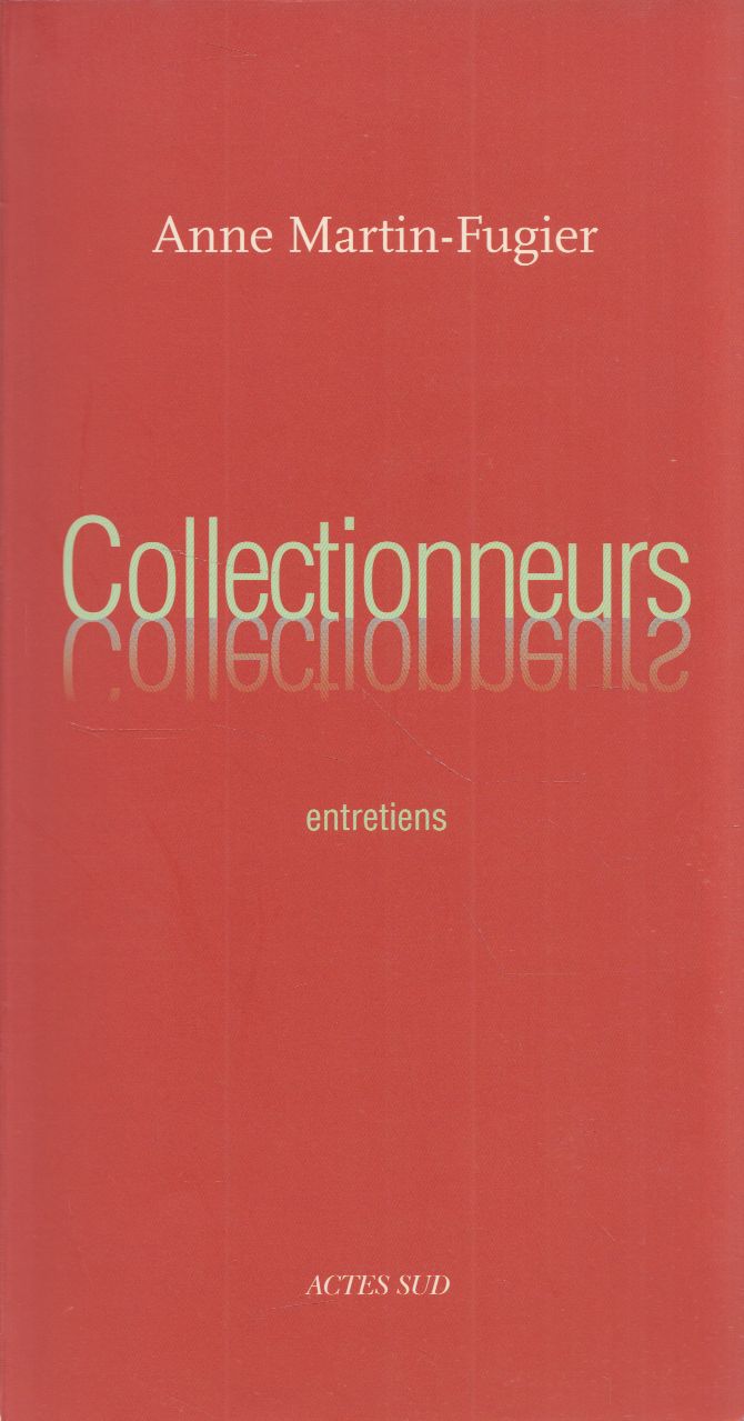 Anne Martin-Fugier - Collectionneurs Anne Martin-Fugier - Collectionneurs, null 2012 antikvár könyv