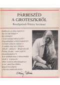 Radnóti Zsuzsa - Párbeszéd a groteszkről (dedikált)