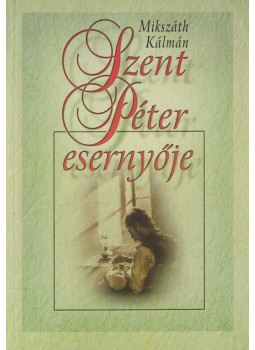 Mikszáth Kálmán - Szent Péter esernyője Mikszáth Kálmán - Szent Péter esernyője, Budapest 2001 antikvár könyv