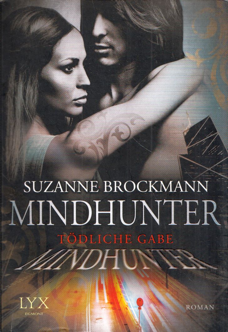 Suzanne Brockmann - Mindhunter - Tödliche Gabe Suzanne Brockmann - Mindhunter - Tödliche Gabe, Köln 2013 antikvár könyv