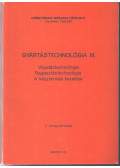 Németh Endre,Mayer László,Pappné Eperjesi Boglárka - Gyártástechnológia III.