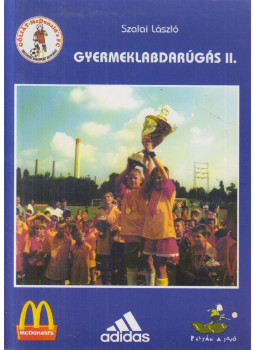Szalai László - Gyermeklabdarúgás II. Szalai László - Gyermeklabdarúgás II., Budapest 2000 antikvár könyv