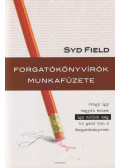Syd Field - Forgatókönyvírók munkafüzete