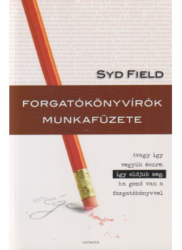 Syd Field - Forgatókönyvírók munkafüzete Syd Field - Forgatókönyvírók munkafüzete, Budapest 2013 antikvár könyv