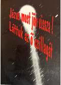  - Jézus most jön vissza! Láttuk az ő csillagát