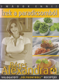 Béres Alexandra - Ízek a paradicsomból (aláírt)