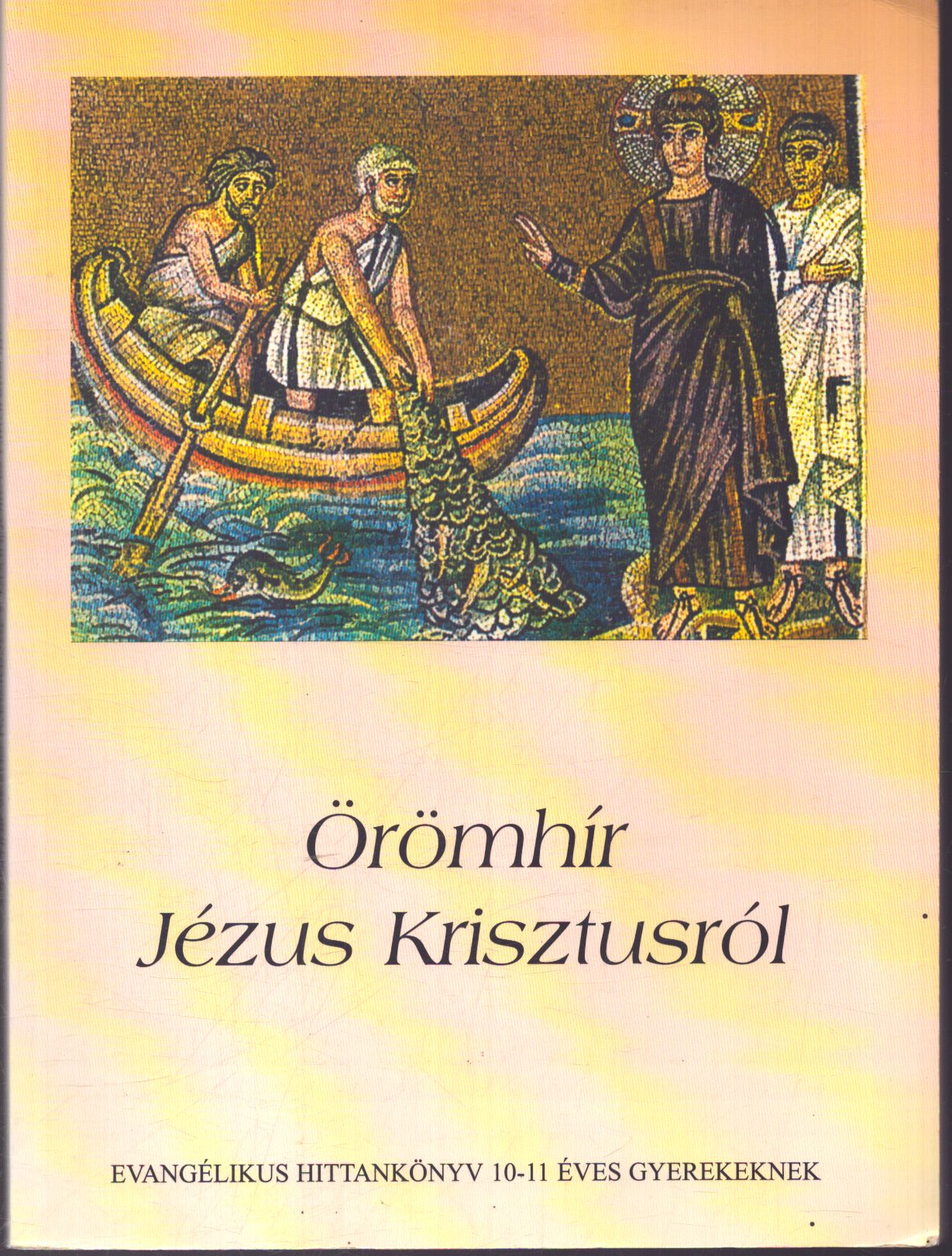 Solymár Mónika, Sólyom Anikó - Örömhír Jézus Krisztusról Solymár Mónika, Sólyom Anikó - Örömhír Jézus Krisztusról, Budapest 2000 antikvár könyv