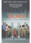 Piper Kerman - Orange is the new Black - Túlélni a női börtönt
