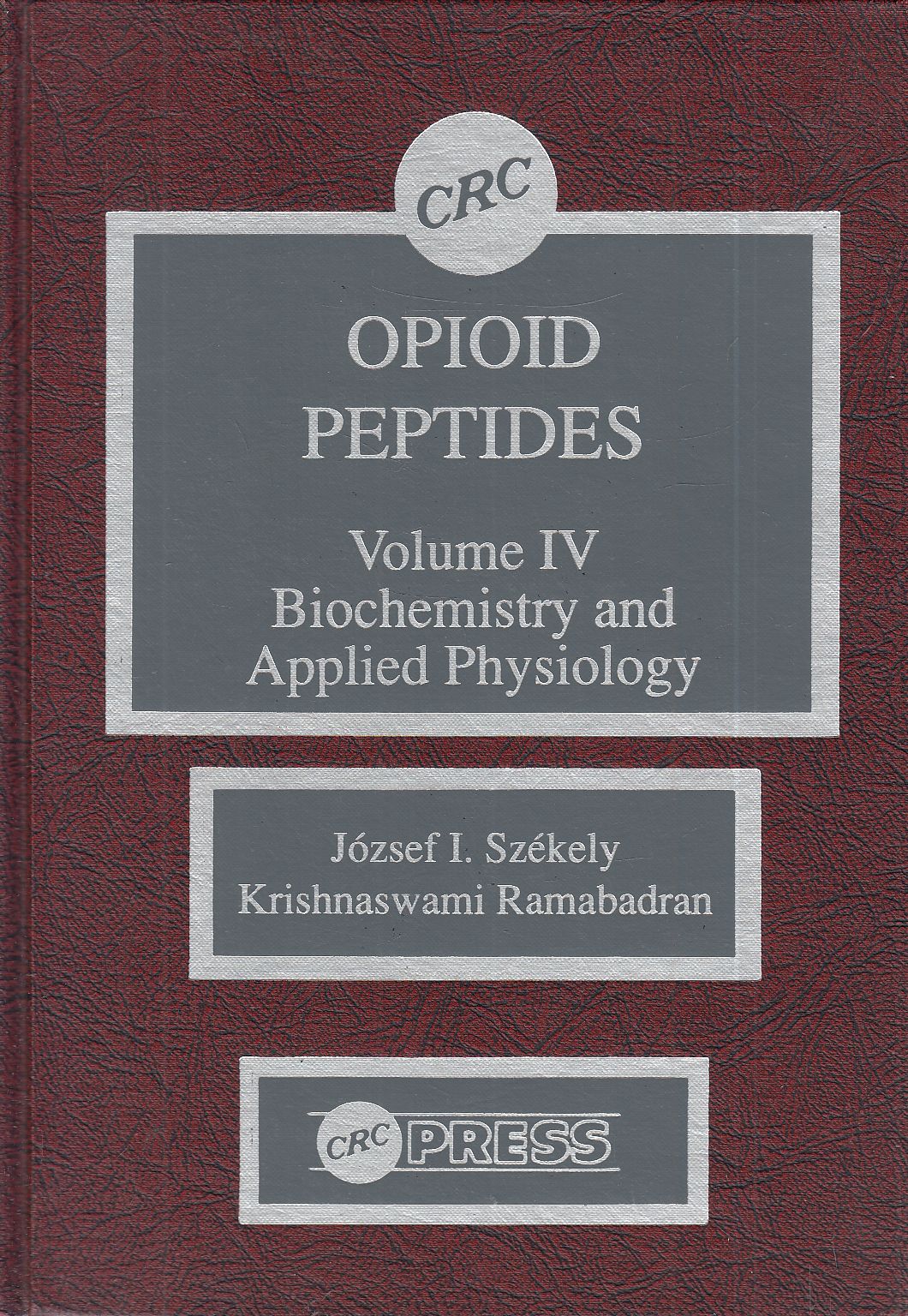 Székely József Iván, Krishnaswami Ramabadran - Opioid Peptides IV. Székely József Iván, Krishnaswami Ramabadran - Opioid Peptides IV., Boca Raton-Ann Arbor-Boston 1990 antikvár könyv