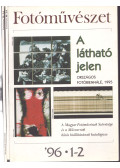 Több szerző,Timár Péter (főszerk.) - Fotóművészet 1996. 1-6. szám (teljes évfolyam)