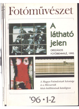 Több szerző, Timár Péter (főszerk.) - Fotóművészet 1996. 1-6. szám (teljes évfolyam) Több szerző, Timár Péter (főszerk.) - Fotóművészet 1996. 1-6. szám (teljes évfolyam), Budapest 1996 antikvár könyv