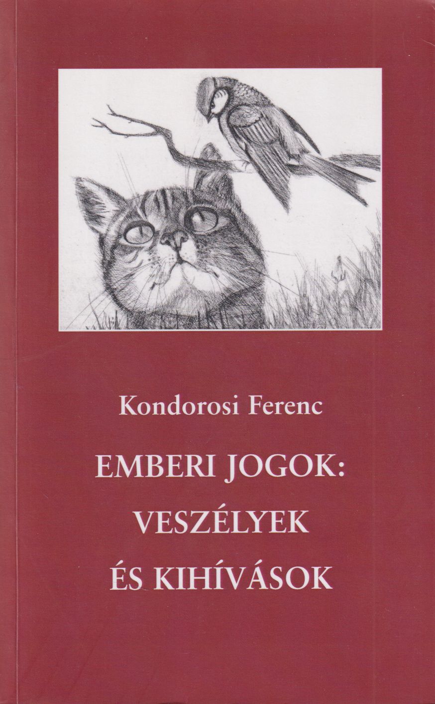 Kondorosi Ferenc  - Emberi jogok: veszélyek és kihívások (dedikált)