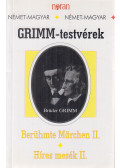 Jakob Grimm,Wilhelm Grimm,Grimm testvérek,Brüder Grimm - Berühmte Märchen II. / Híres mesék II.