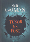 Neil Gaiman - Tükör és füst