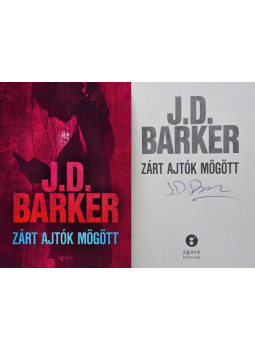 J. D. Barker - Zárt ajtók mögött (aláírt), Budapest 2024 antikvár könyv