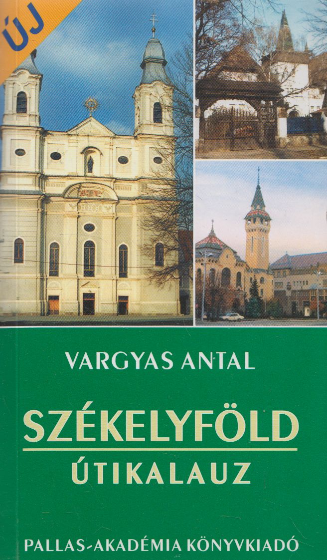 Vargyas Antal - Székelyföld útikalauz Vargyas Antal - Székelyföld útikalauz, Csíkszereda 2008 antikvár könyv