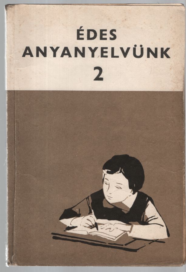 Tihanyi Andor, Tihanyiné Hodászy Irén - Édes anyanyelvünk 2. Tihanyi Andor, Tihanyiné Hodászy Irén - Édes anyanyelvünk 2., null 1977 antikvár könyv