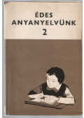 Tihanyi Andor,Tihanyiné Hodászy Irén - Édes anyanyelvünk 2.