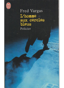 Vargas, Fred - L'homme aux cercles bleus Vargas, Fred - L'homme aux cercles bleus, Párizs 2002 antikvár könyv