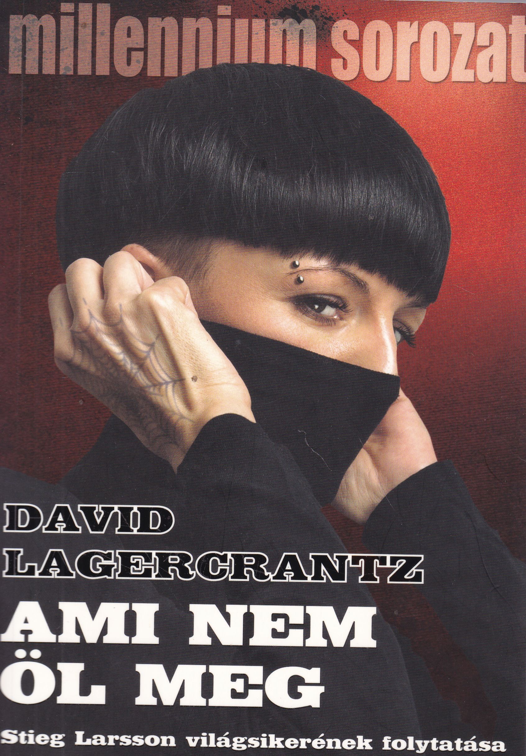 Lagercrantz, David - Ami nem öl meg