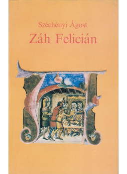 Széchényi Ágost - Záh Felicián (aláírt) Széchényi Ágost - Záh Felicián (aláírt), Budapest Ismeretlen antikvár könyv