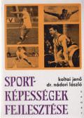 Koltai Jenő,Nádori László dr. - Sportképességek fejlesztése (dedikált)