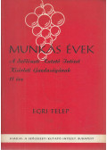 dr. Szabó-Jilek Jenő (szerk.) - Munkás évek - Egri telep