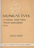 dr. Szabó-Jilek Jenő (szerk.) - Munkás évek - Pécsi telep