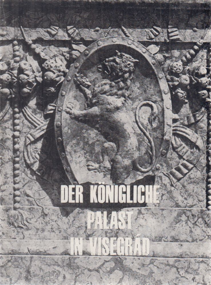 Héjj Miklós - Der Königliche Palast in Visegrád Héjj Miklós - Der Königliche Palast in Visegrád, Budapest 1977 antikvár könyv
