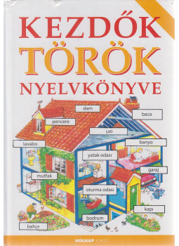 Helen Davies , Greif Péter - Kezdők török nyelvkönyve Helen Davies , Greif Péter - Kezdők török nyelvkönyve, Budapest 2016 antikvár könyv