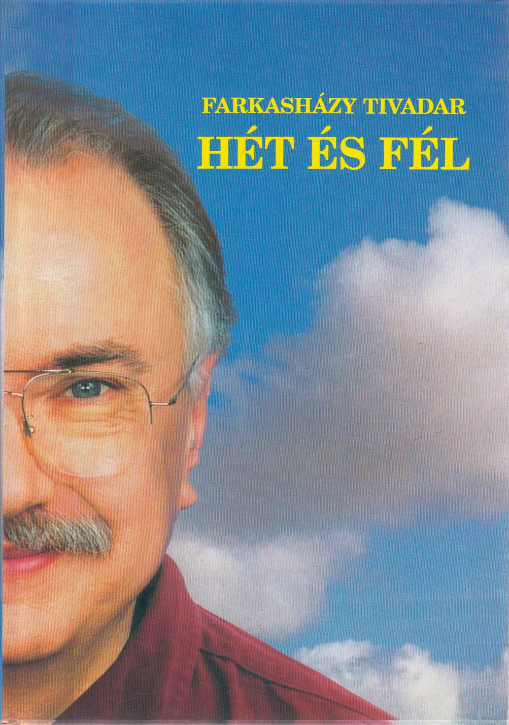 Farkasházy Tivadar - Hét és fél (dedikált) Farkasházy Tivadar - Hét és fél (dedikált), Budapest 0 antikvár könyv